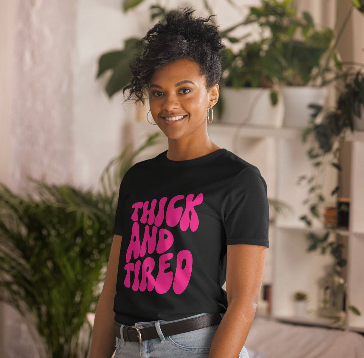 Thick and Tired T-Shirt