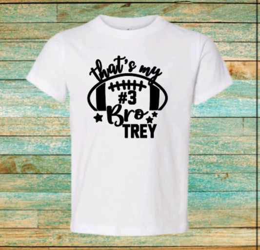 That’s My Bro Football T-Shirt